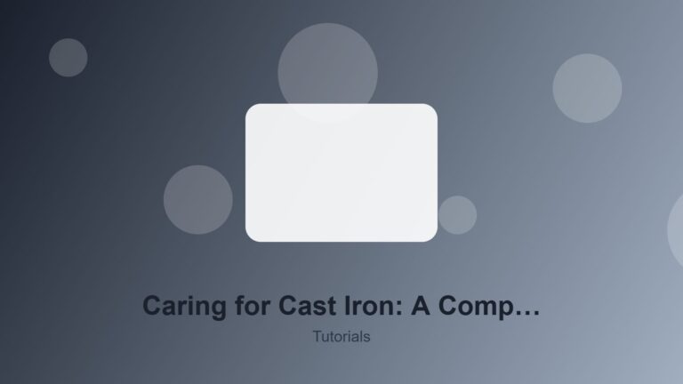 Caring for Cast Iron: A Complete Guide