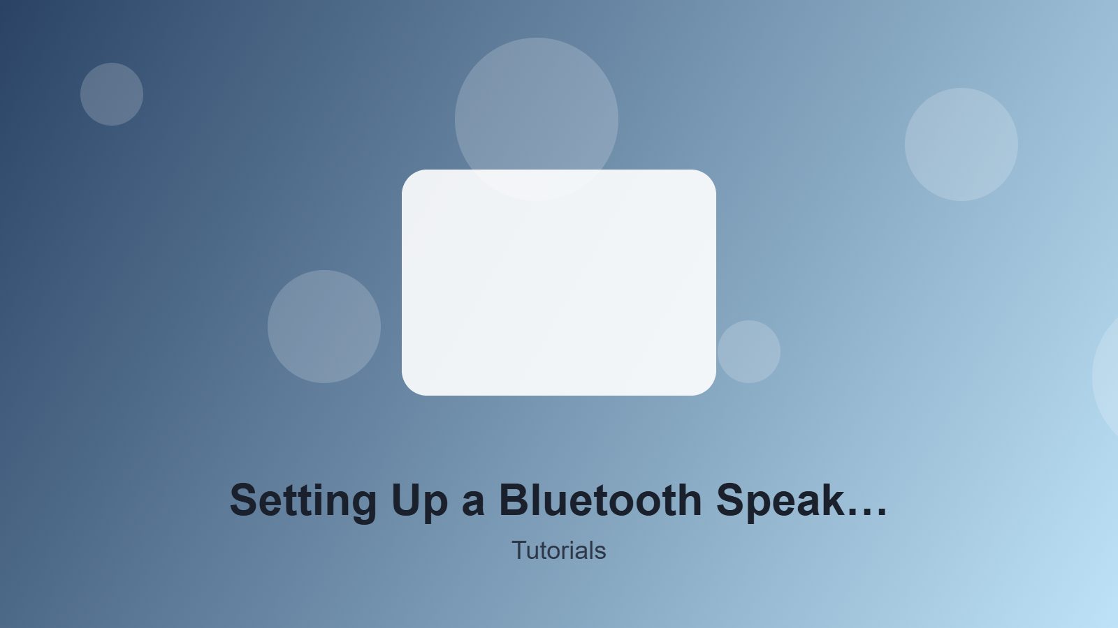 Setting Up a Bluetooth Speaker in 3 Steps