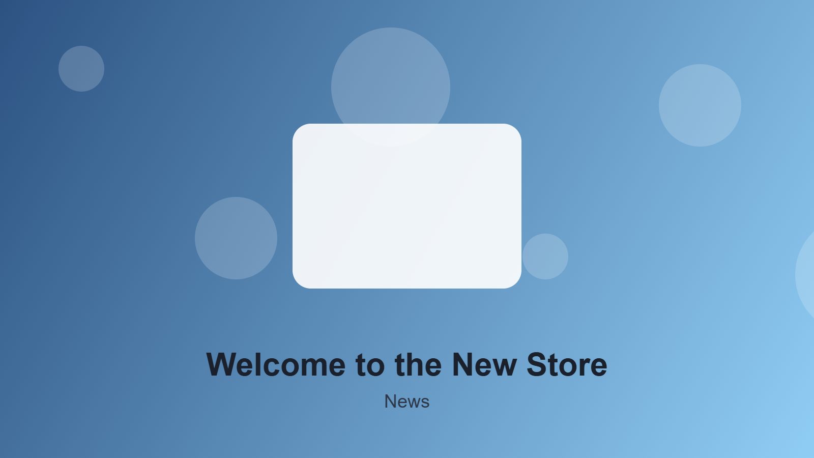 Welcome to the New Store