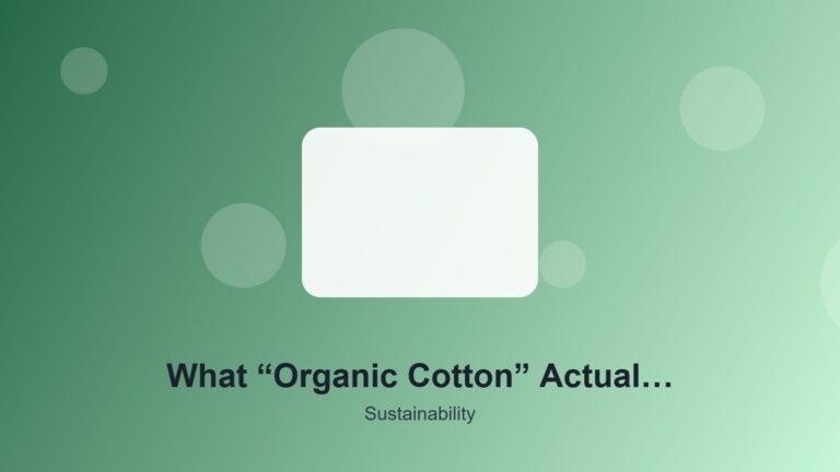 What “Organic Cotton” Actually Means