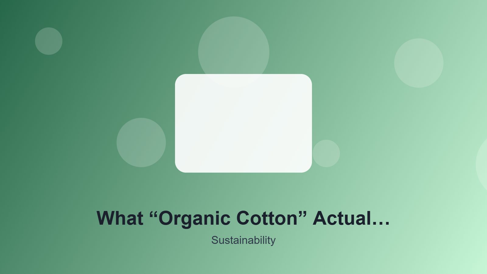 What “Organic Cotton” Actually Means